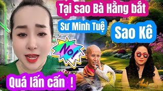 Toang  Lấn cấn dư luận xôn xao Bà Hằng bắt sư Minh Tuệ sao kê nhằm mục đích gì [upl. by Zzahc938]