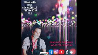 YAKAN SONG GEY MAGSULUT [upl. by Tice]