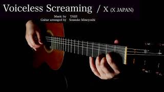 Voiceless Screaming  X X JAPAN  Classical guitar [upl. by Ted]