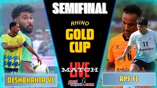 7th Rhino Gold CupSFs Deshbhakta Yuwa Club VS APF FCLIVE [upl. by Elaweda]