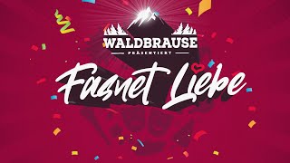 Waldbrause  Fasnet Liebe [upl. by Nowyt]