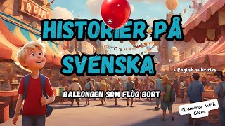 STORIES IN SWEDISH  Ballongen som flög bort [upl. by Burk]