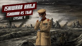 General Ishiwara Kanji Ishiwara vs Tojo🎙️ Episode 4 [upl. by Wojcik81]