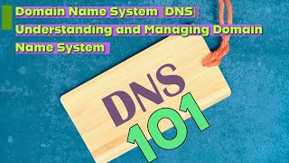 DNS 101 Understanding and Managing Domain Name System [upl. by Burl]