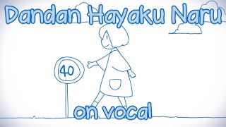 Karaoke  on vocal Dandan Hayaku Naru 40mP [upl. by Steddman906]