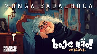 Monga Badalhoca quotHoje Nãoquot Lyric Video [upl. by Aicelav]