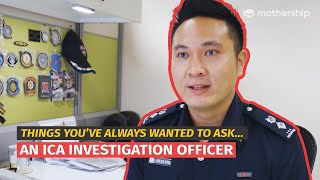 What does an ICA Investigation Officer in Singapore do  Things You’ve Always Wanted to Ask [upl. by Nevah412]