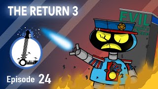 THE RETURN 3  The Lyosacks Ep 24 [upl. by Ahtamat]