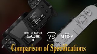 Fujifilm GFX 50s II vs Leica M10P A Comparison of Specifications [upl. by Naliorf]