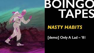 Nasty Habits Demo – Oingo Boingo  Only A Lad 1981 [upl. by Jim]