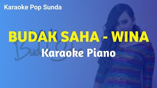 BUDAK SAHA  WINA  KARAOKE PIANO [upl. by Monteith926]