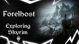 Forelhost  Exploring Skyrim [upl. by Itida765]