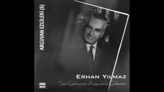 Erhan Yılmaz  Sen Gelmezsen Arguvana Gidemem  © ARDA Müzik [upl. by Eniladam]