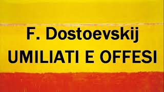 03  UMILIATI E OFFESI  romanzo di F Dostoevskij LETTURA INTEGRALE IN CINQUE PARTI  PARTE TERZA [upl. by Mou]