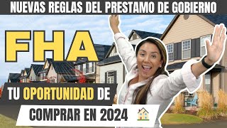 Nuevas Reglas para el 2024 del Préstamo FHA para Compradores [upl. by Tareyn]