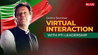 🔴 LIVE  Pakistan TehreekeInsaf’s Online Seminar  Virtual Interaction with PTI Leadership [upl. by Konikow]