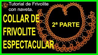 💖COLLAR DE FRIVOLITE🧵 CON ROCALLAS Y CANUTILLOS💎 2ª PARTE [upl. by Ambert]