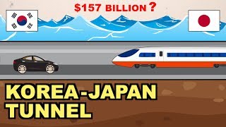 How to Build an Undersea Tunnel from Japan to Korea [upl. by Ardiek747]