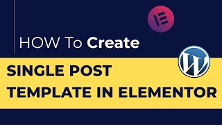 How to make Single Post Template with Elementor  Custom post page in elementor  Wordpress tutorial [upl. by Sirap]