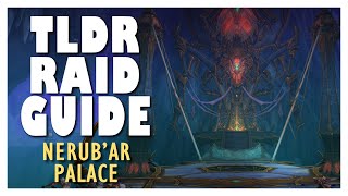 TLDR NERUBAR PALACE FULL Normal  Heroic Raid Guide  Nerubar Palace WoW 110 Raid Guide [upl. by Maguire]