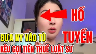 Hồ Tuyền Xin Tiền Cộng Đồng Mạng Thuê Luật Sư Đẩy Hồng Ny Vào Tù [upl. by Bara150]