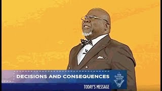 TD Jakes 2018  Decisions And Consequences [upl. by Tamma5]