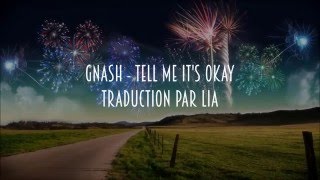 Traduction FR Tell Me Its Okay  Gnash [upl. by Cofsky]