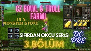 DRYADS OKÇU FARM SERİSİ 3BÖLÜM  15X MONSTER STONE  CZ BOWL  TROLL WARRİOR  KNİGHT ONLİNE [upl. by Jimmy]