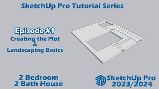 SketchUp Pro Tutorial Series Ep1 Creating the Plot amp Landscaping Basics [upl. by Yenffad]