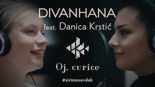 Divanhana amp Danica Krstic  Oj curice Official video [upl. by Dronel]