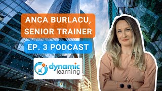 ANCA BURLACU EP 3 🎧 Eficiență și Performanță Managerială prin Programele DynamicLearning 🎧 [upl. by Justis357]