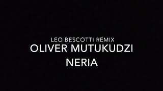 Oliver Mutukudzi  Neria Leo Bescotti Remix [upl. by Danna]