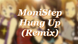 MoniStep  Hung up Remix [upl. by Gnaoh221]