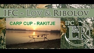 IFC  Lov amp Ribolov Rakitje carp cup [upl. by Kassia]