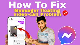 How to fix messenger floating videocall problem 2024  FULL GUIDE [upl. by Divadleahcim]