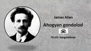 Ahogyan gondolod James Allen  TELJES hangoskönyv [upl. by Amerak]