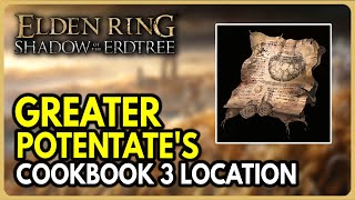 Elden Ring DLC  Greater Potentates Cookbook 3 Location [upl. by Lashonde644]