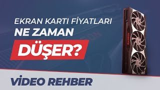 Ekran Kartı Fiyatları Ne Zaman Düşer [upl. by Icnan]