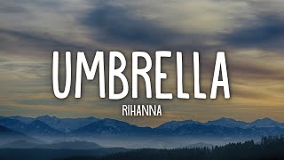 Rihanna  Umbrella Lyrics ft JAYZ [upl. by Irim]