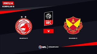 LIVE  KELANTAN FC vs SELANGOR FC  PIALA MFL 2023 PMFL14 [upl. by Nilyram]