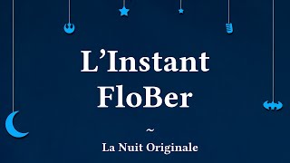 LInstant FloBer  La Nuit Originale 01 [upl. by Goldi]