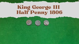 King George III Half Penny 1806 [upl. by Diannne]