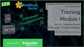 EcoStruxure Machine Expert HVAC Training  M15 Modbus Serial IOScanner Troubleshooting [upl. by Lebanna482]