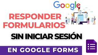 💯Responder FORMULARIO GOOGLE sin iniciar sesion [upl. by Lettie]