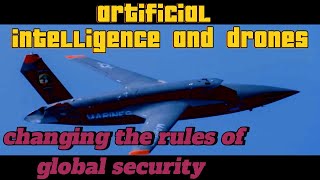 why artificial intelligence and drones changing the rules of global security [upl. by Enel888]