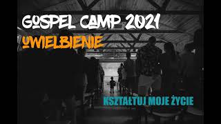 9 Kształtuj moje życie  Gospel Camp 2021 Live [upl. by Rufina]