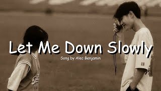 Alec Benjamin  Let Me Down Slowly Lyrics [upl. by Neelrak]