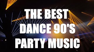 THE BEST DANCE 90S  PARTY MUSIC HITS in THE MIX [upl. by Jaunita]