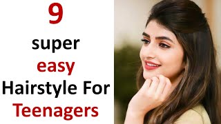 9 super esay amp simple hairstyle for teenagers [upl. by Namsaj214]