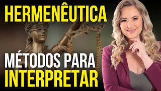 HERMENÊUTICA JURÍDICA e os Métodos de INTERPRETAÇÃO do Direito [upl. by Ardnuat230]